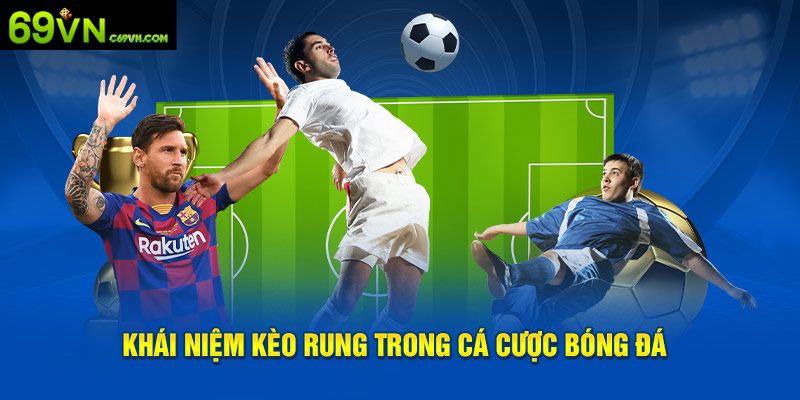 Giới thiệu những nét chính về kèo cược rung